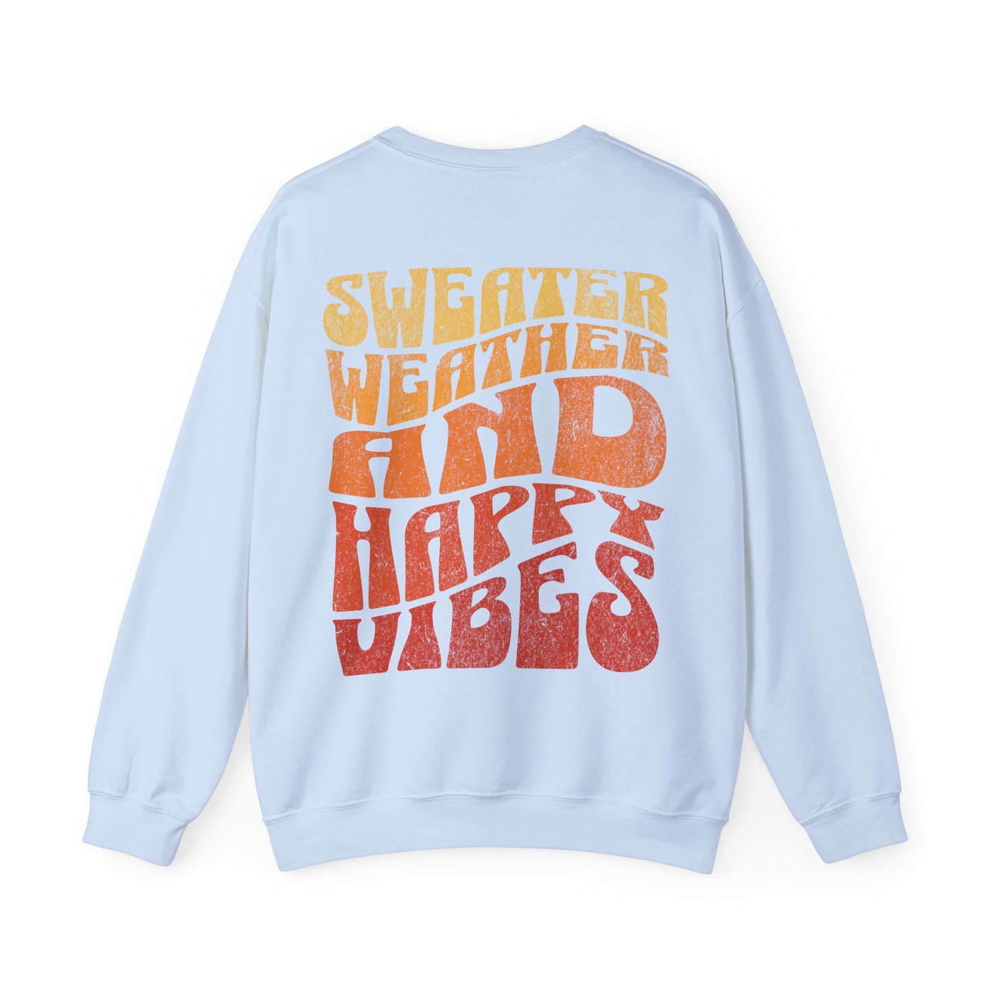 Sweater Weather And Happy Vibes Sweater