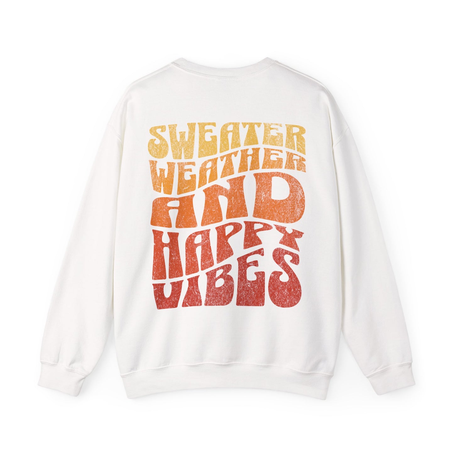 Sweater Weather And Happy Vibes Sweater