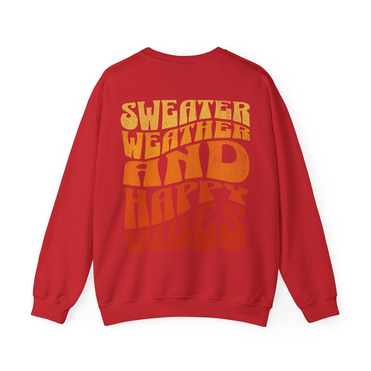 Sweater Weather And Happy Vibes Sweater