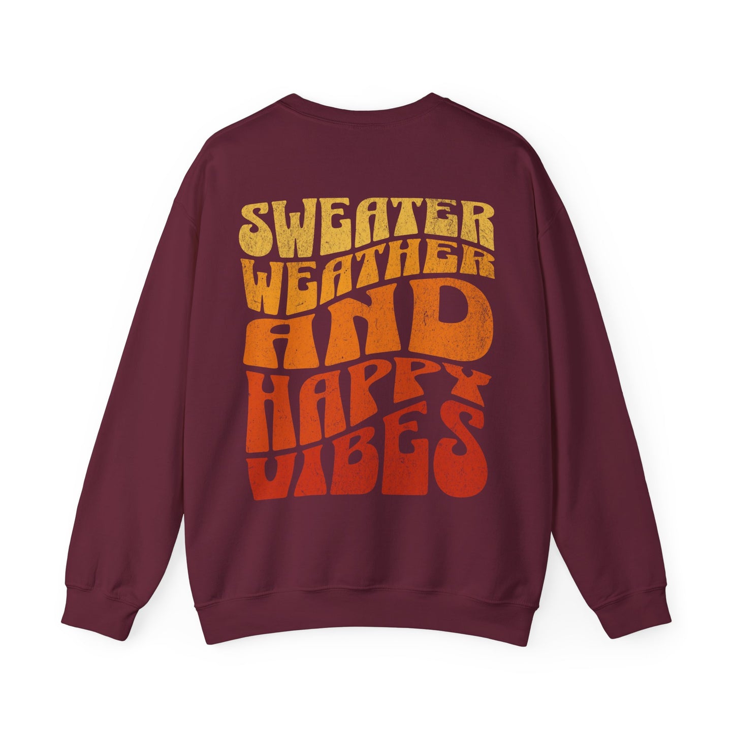 Sweater Weather And Happy Vibes Sweater