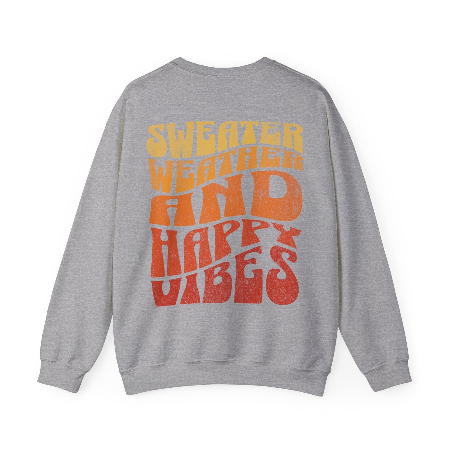 Sweater Weather And Happy Vibes Sweater