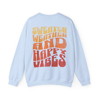 Sweater Weather And Happy Vibes Sweater