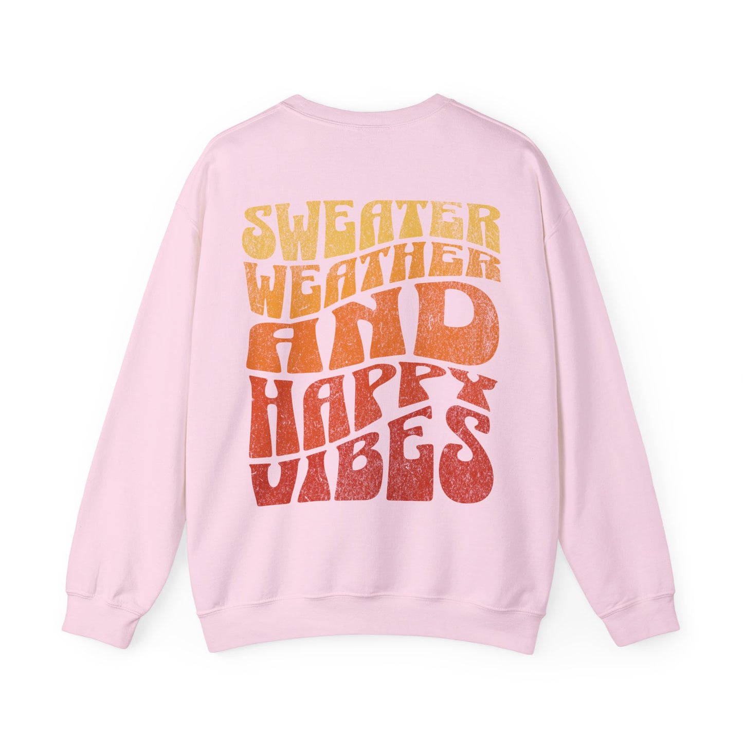 Sweater Weather And Happy Vibes Sweater