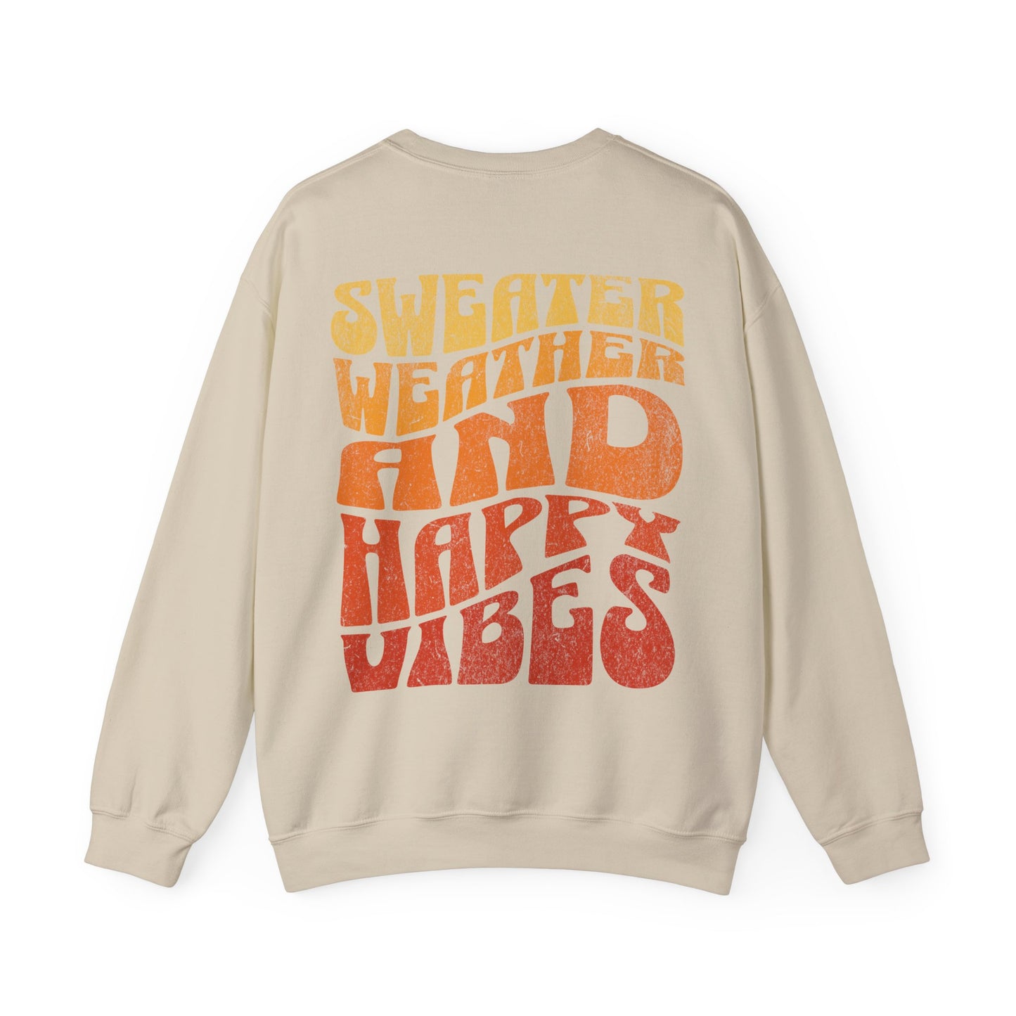 Sweater Weather And Happy Vibes Sweater