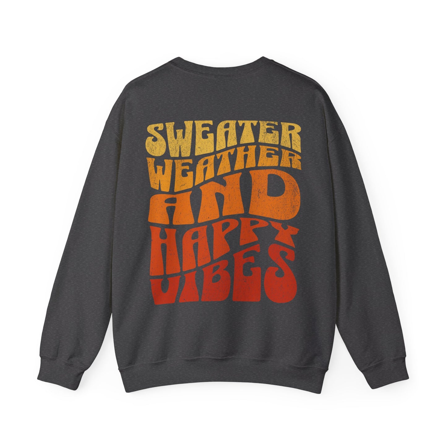 Sweater Weather And Happy Vibes Sweater