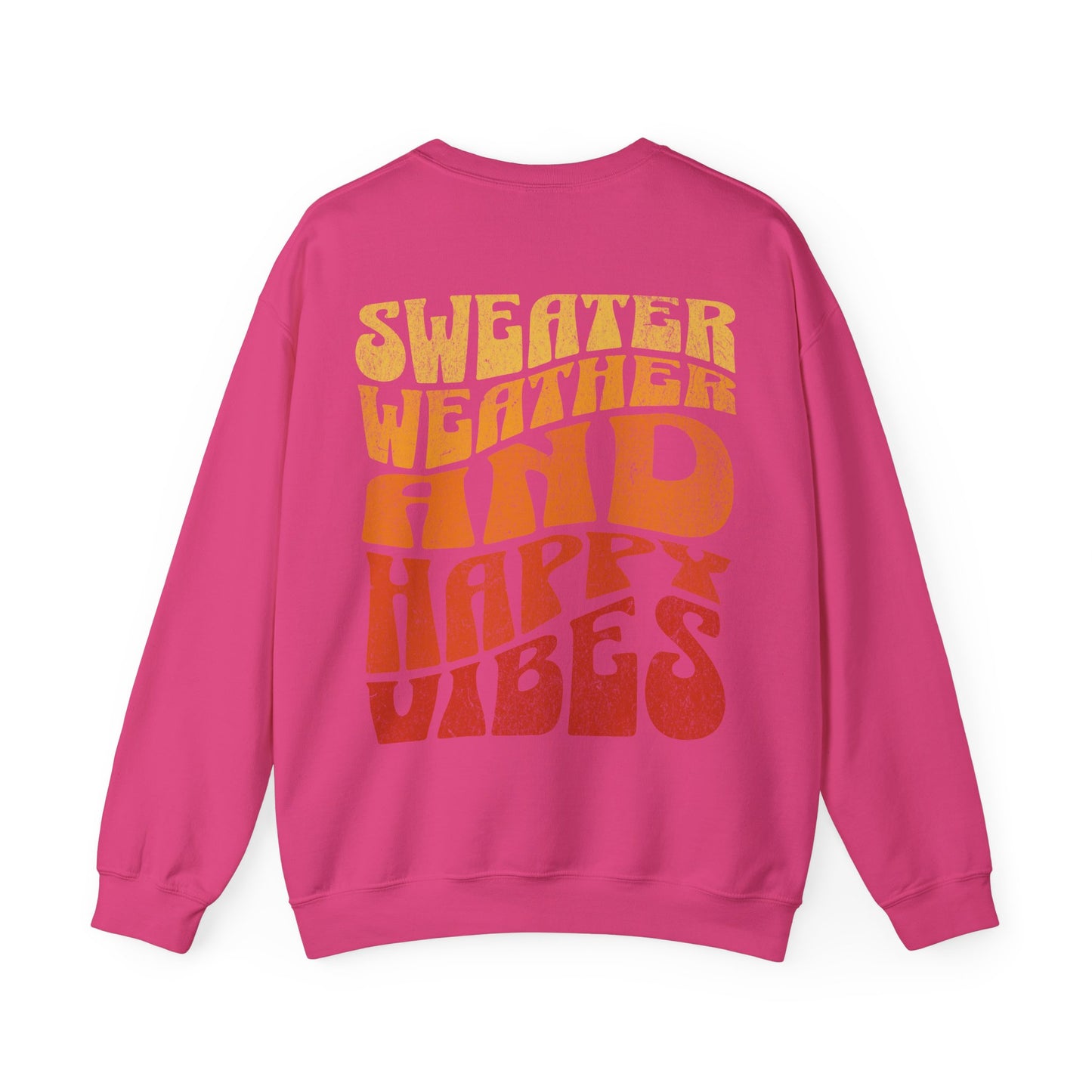 Sweater Weather And Happy Vibes Sweater