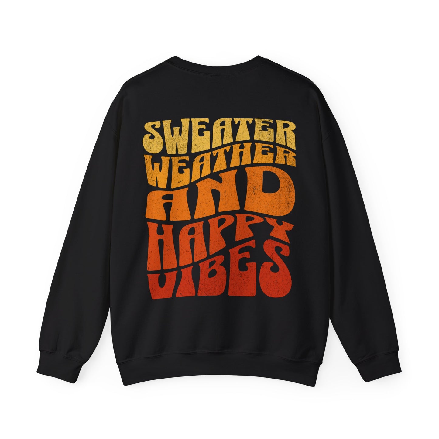 Sweater Weather And Happy Vibes Sweater