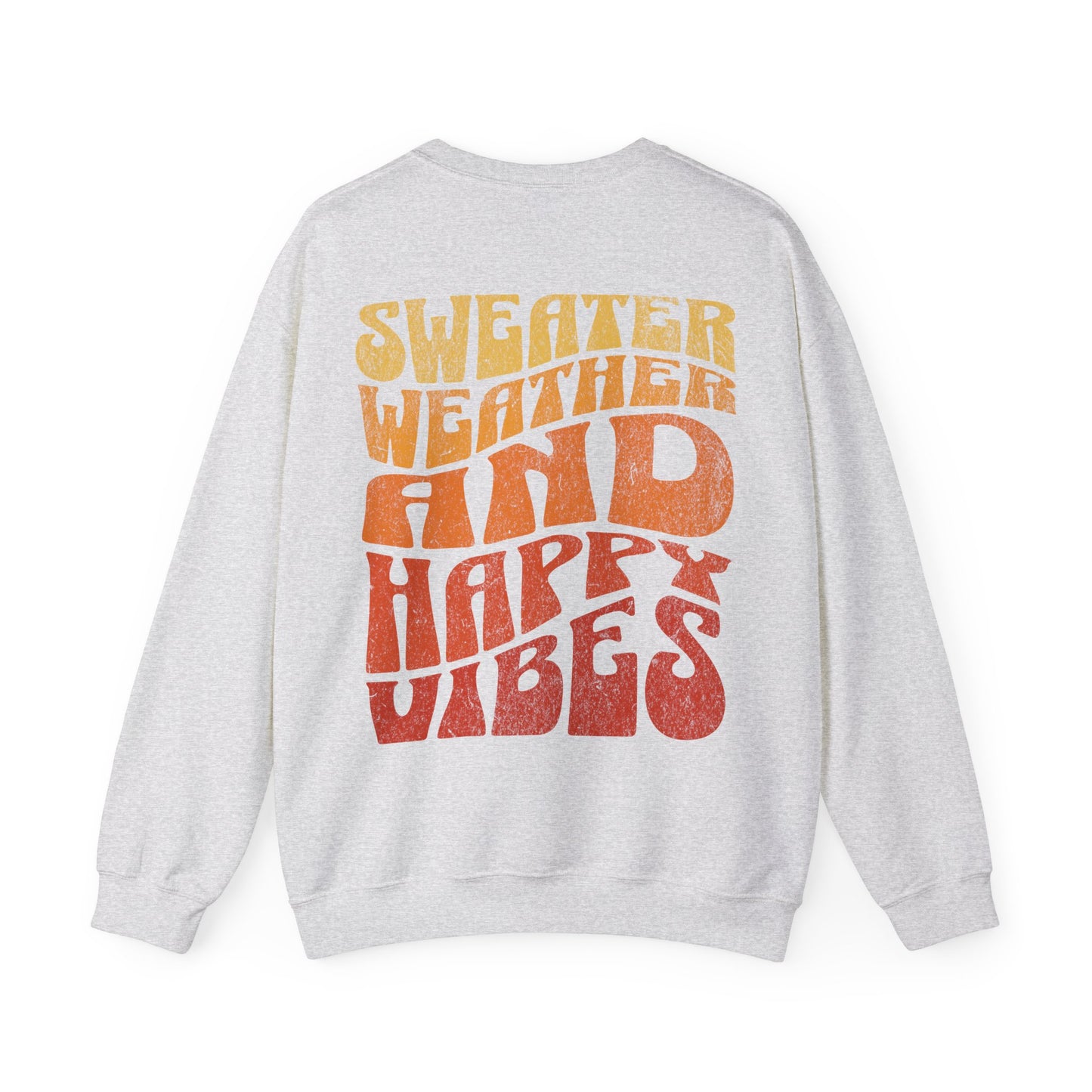 Sweater Weather And Happy Vibes Sweater